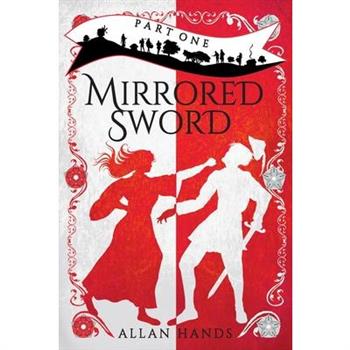 Mirrored Sword Part One