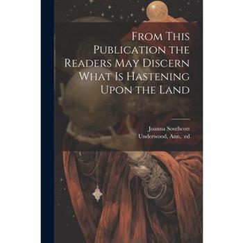 From This Publication the Readers May Discern What is Hastening Upon the Land
