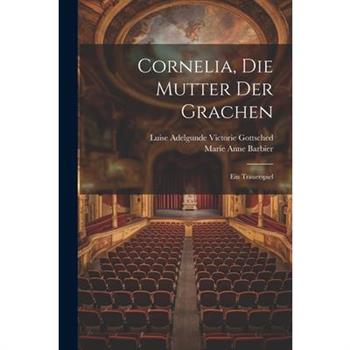 Cornelia, Die Mutter Der Grachen