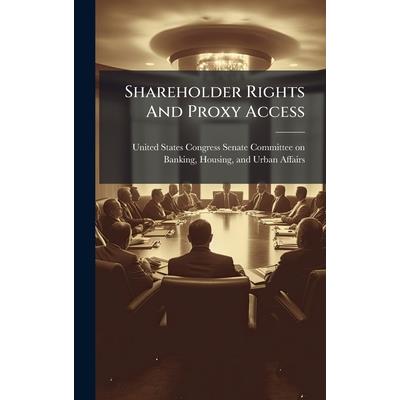 Shareholder Rights And Proxy Access Shareholder Rights And Proxy Access