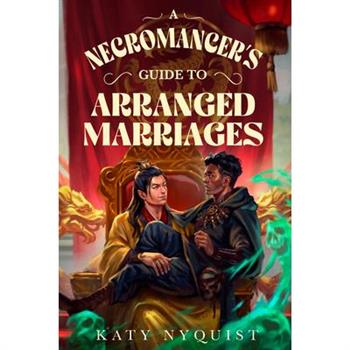 A Necromancer's Guide to Arranged Marriages