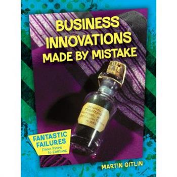 Business Innovations Made by Mistake