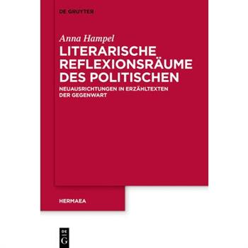 Literarische Reflexionsr瓣ume Des Politischen