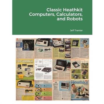 Classic Heathkit Computers, Calculators, and Robots