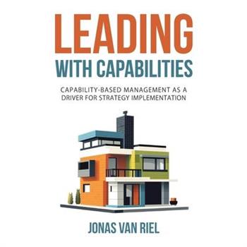 Leading with Capabilities