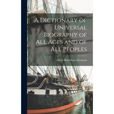 A Dictionary of Universal Biography of all Ages and of all Peoples