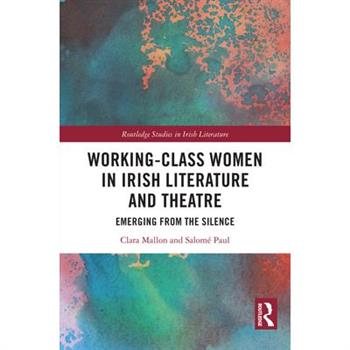 Working-Class Women in Irish Literature and Theatre