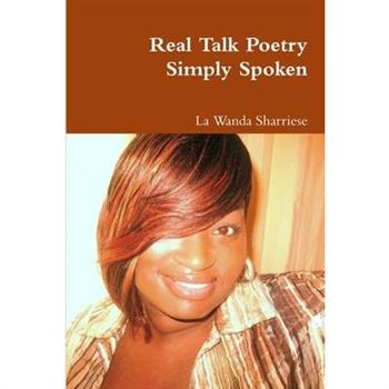 Real Talk Poetry Simply Spoken