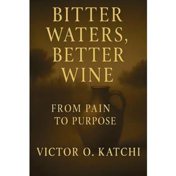 Bitter Waters, Better Wine