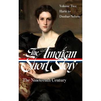 The American Short Story: The Nineteenth Century, Volume 2 (Loa #395)