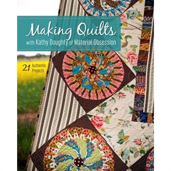 Making Quilts With Kathy Doughty of Material Obsession