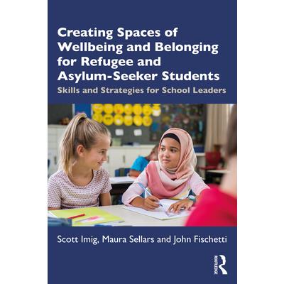 Creating Spaces of Wellbeing and Belonging for Refugee and Asylum-Seeker Students