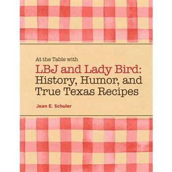 At the Table with LBJ and Lady Bird