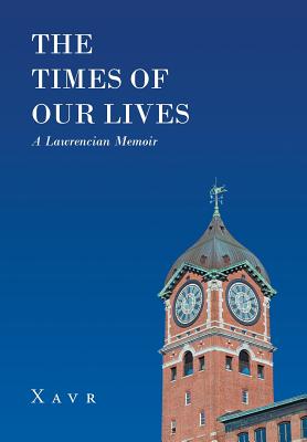 The Times of Our Lives (A Lawrencian Memoir)
