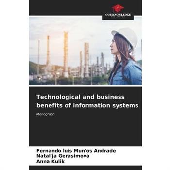 Technological and business benefits of information systems