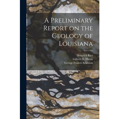 A Preliminary Report on the Geology of Louisiana