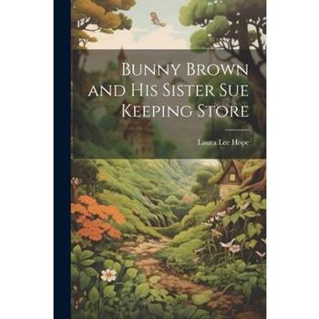 Bunny Brown and His Sister Sue Keeping Store