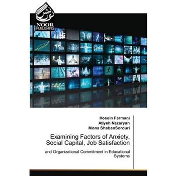 Examining Factors of Anxiety, Social Capital, Job Satisfaction