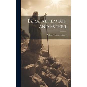 Ezra, Nehemiah, and Esther