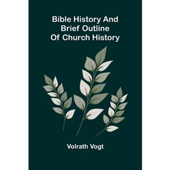 Bible history and brief outline of church history