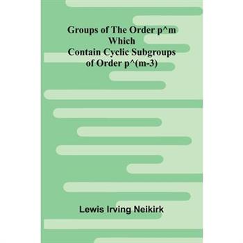 Groups Of The Order P^M Which Contain Cyclic Subgroups Of Order P^(M-3)