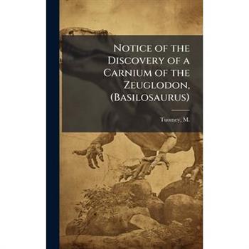 Notice of the Discovery of a Carnium of the Zeuglodon, (Basilosaurus)