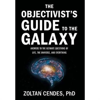 The Objectivist’s Guide to the Galaxy
