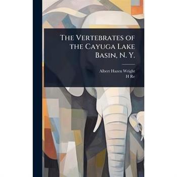 The Vertebrates of the Cayuga Lake Basin, N. Y.