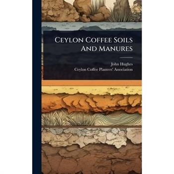 Ceylon Coffee Soils And Manures