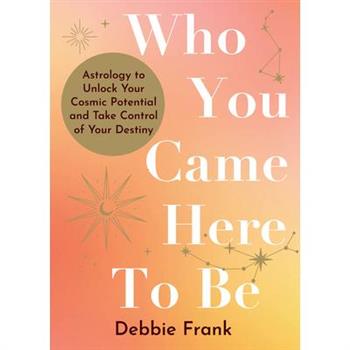 Who You Came Here to Be
