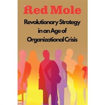 Revolutionary Strategy in an Age of Organizational Crisis