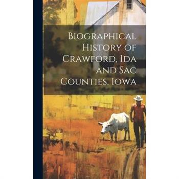 Biographical History of Crawford, Ida and Sac Counties, Iowa