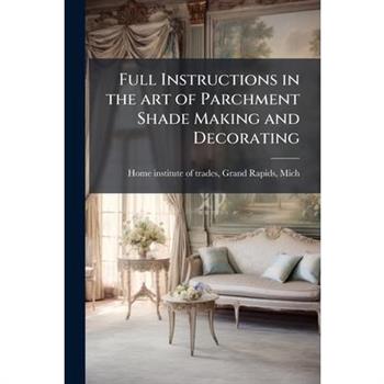 Full Instructions in the art of Parchment Shade Making and Decorating