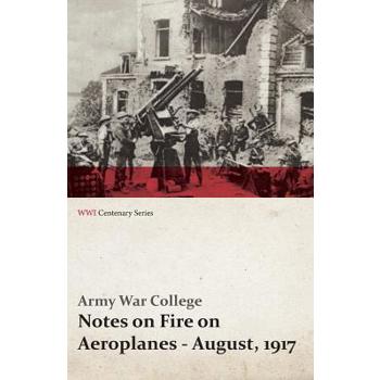 Notes on Fire on Aeroplanes - August, 1917 (WWI Centenary Series)