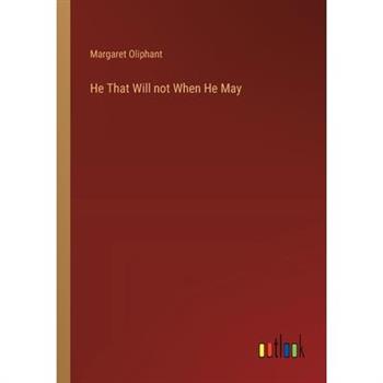 He That Will not When He May