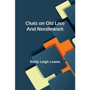 Chats on Old Lace and Needlework