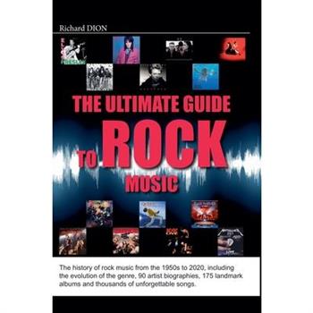 The Ultimate Guide to Rock Music