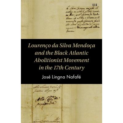 Louren癟o da Silva Mendon癟a and the Black Atlantic Abolitionist Movement in the Seventeenth Century