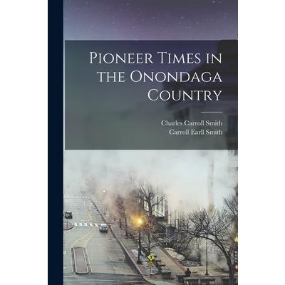 Pioneer Times in the Onondaga Country
