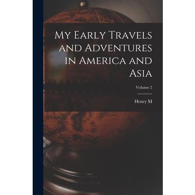 My Early Travels and Adventures in America and Asia; Volume 2