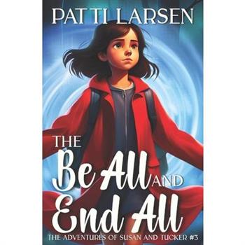 The Be All and End All