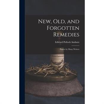 New, Old, and Forgotten Remedies