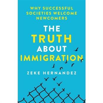 The Truth about Immigration