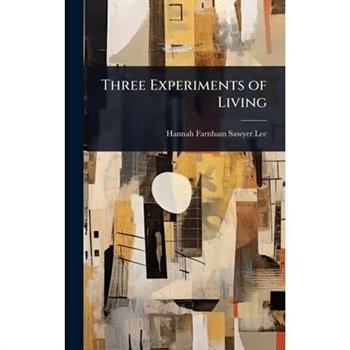 Three Experiments of Living