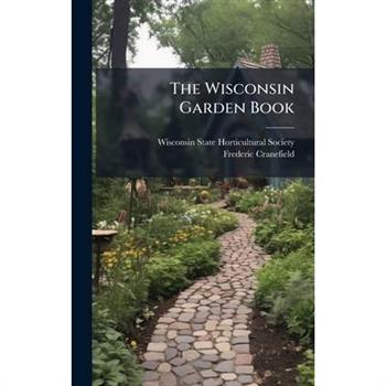 The Wisconsin Garden Book