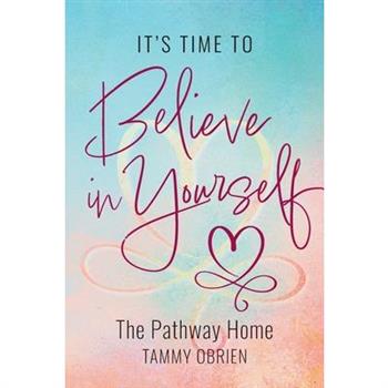 It’s Time to Believe in Yourself