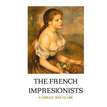 The French Impressionists