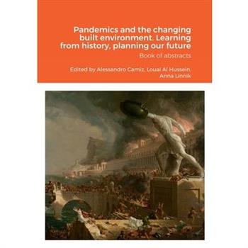 Pandemics and the changing built environment. Learning from history, planning our future