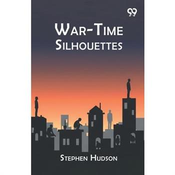 War-Time Silhouettes