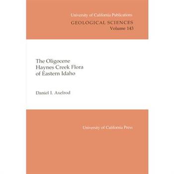 The Oligocene Haynes Creek Flora of Eastern Idaho